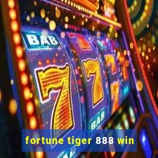 fortune tiger 888 win